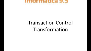 Transaction Control transformation in Informatica
