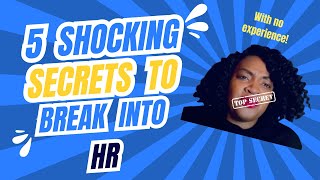 5 Best-Kept Secrets to Breaking into HR (No Experience Needed!)