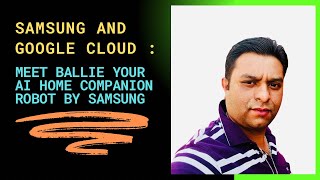Samsung and Google Cloud : Meet Ballie your AI Home Companion Robot by Samsung #ballie