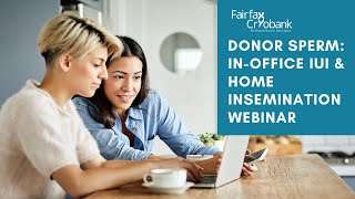 Fairfax Cryobank's "Donor Sperm: In-Office IUI & Home Insemination Webinar"