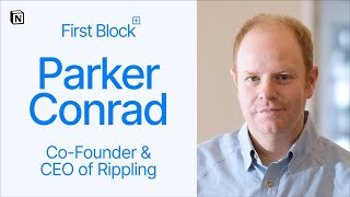 First Block: Interview with Parker Conrad, Co-Founder & CEO of Rippling