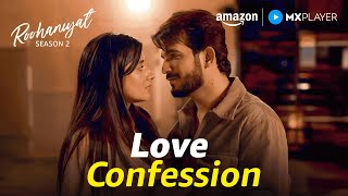 The Sweetest Love Confession 💓| Arjun Bijlani, Kanika Mann | Roohaniyat S2 | Amazon MX Player