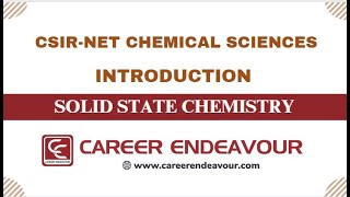 CSIR NET Chemical Science Online Classes | Solid State | Career Endeavour