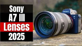 BEST LENSES for Sony A7 III in 2025 (Top Picks for Every Budget!)