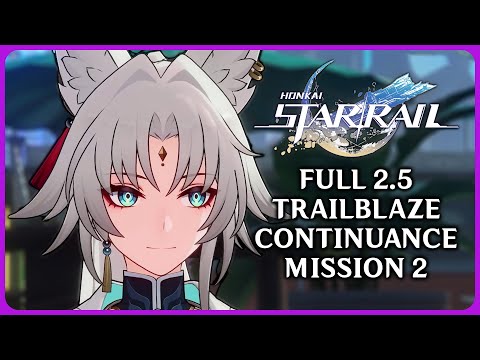 Full 2.5 Trailblaze Continuance Quest 2 - Honkai Star Rail 2.5