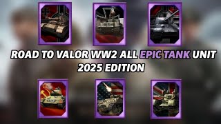 All Epic Tank Unit in Road To Valor WW2 ( 2025 Edition )