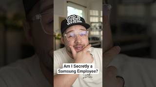 Am I Secretly a Samsung Employee?
