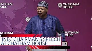WATCH: INEC Chairman Speaks At Chatham House On Preparations For 2023 Elections