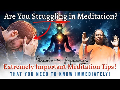Meditation ADVICE For BEGINNERS - Paramahansa Yogananda