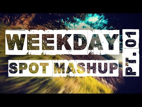 Weekday Spot Mash Up - pt. 1
