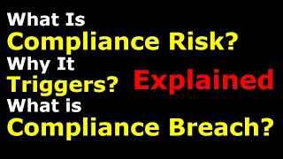 What is Compliance Risk and What is Compliance Breach?