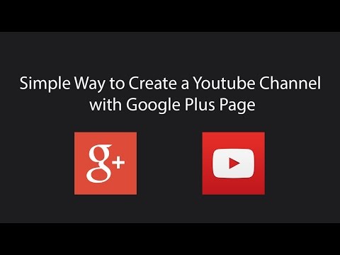 Simple Way to Create a YouTube Channel with Google Plus Page