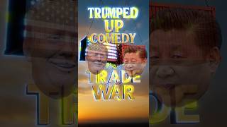 Trumped Up Comedy: Trade Wars