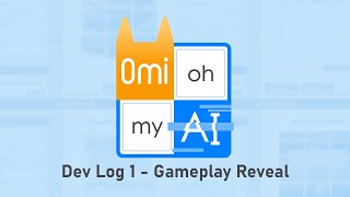 Omi Oh My AI Dev Log 1 - Gameplay Reveal