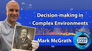 Mark McGrath: John Boyd Is Far More Than The OODA Loop