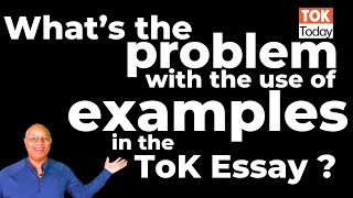 What's the problem with examples in the ToK Essay ?