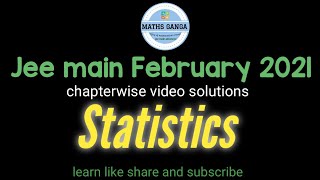 #mathsganga #jee2021 jee main mathematics video solutions for statistics