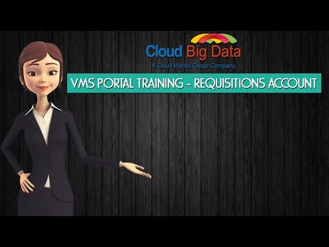 VMS Portal Training - Requisitions Account @ Cloud Big Data