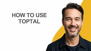 How to Use Toptal - KevinHowTo