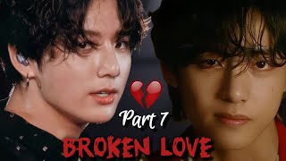 🥺Broken Love💔taekook sad revenge😈Love story💔(part7)❤️‍🩹#taekook #sad #love