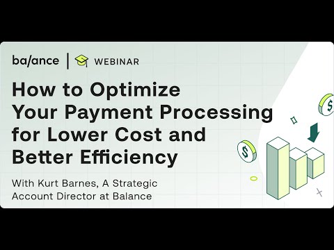 Webinar: How to Optimize Payment Processing
