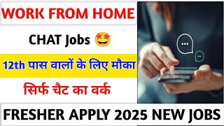 Just chat new job 2025 | Chat Process Work From Home | 2025 Best Company Jobs