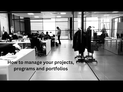 How to manage your Projects, Programs and Portfolios