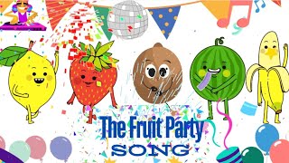 The Fruit Party - A Fun Kids Song About Dancing Fruits!