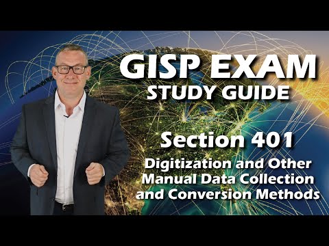 GISP Exam Study Guide 401: Digitization and other manual data collection and conversion methods
