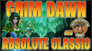 Podcast 79... Lets Talk Games and Play Grim Dawn!! Best ARPG!?