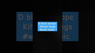 d block europe kitchen kings #dripsquad #ukrap #uktrap #wavemusic #viral #music #shorts
