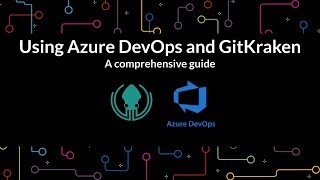 GitKraken Desktop 101 Ep 46: Use Azure DevOps | Push, Pull, Review with Ease