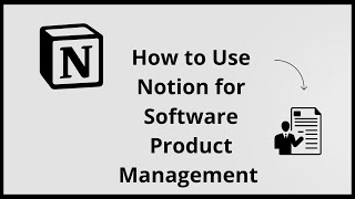 How To Use NOTION For Software Product Management (Complete 2025 Guide)