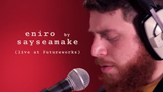 sayseamake - eniro [live at futureworks manchester]