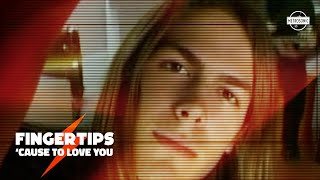 Fingertips - 'Cause to Love You (Official Video)