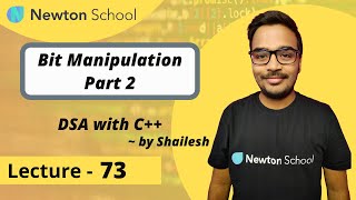 Bit Manipulation Part 2 | Episode 73 | Shailesh Yogendra | DSA with C++