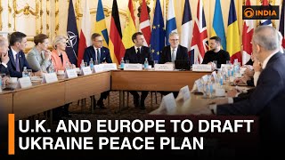 U.K. and Europe to draft Ukraine peace plan | Latest Updates | DD India News Hour