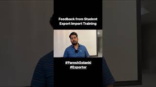 Export import training feedback, Learn Export import by international Trainer Paresh Solanki