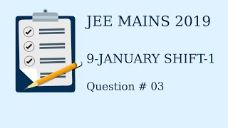 JEE Mains 2019 9 January Shift 1 Question 03 MATHS ( Memory Based Question )