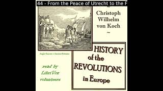 History of the Revolutions in Europe by Christoph Wilhelm von Koch Part 4/6 | Full Audio Book