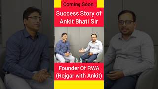 Rojgar with Ankit success Story | Ankit Bhati Sir Interview | RWA Founder Ankit Bhati Interview