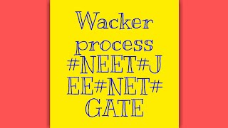Wacker procss#B.Sc standard#NET#GATE#JAM#NEET