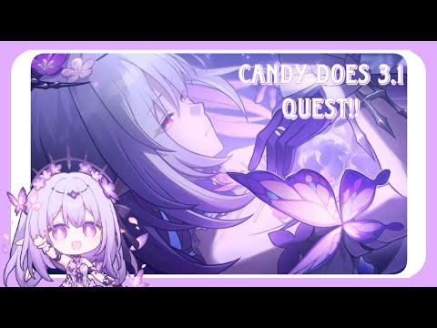 Candy plays HSR 3.1 quest!!