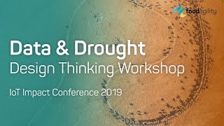 DATA & THE DROUGHT: Design Thinking Workshop at IoT Impact 2019