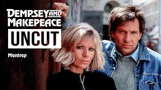 Dempsey and Makepeace Uncut - S3E9 Mantrap