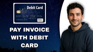 How To Pay An Invoice With A Debit Card (Latest Update 2025)