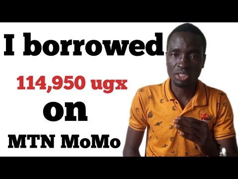 I borrowed a loan of 114,950/= from MTN mobile money - borrow money easily on MTN mobile money
