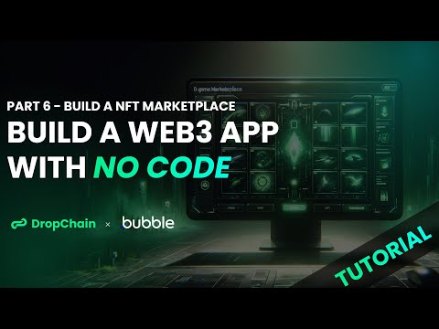 Build a NFT Marketplace - Build a No-Code Web3 App with Bubble x DropChain | Part 6