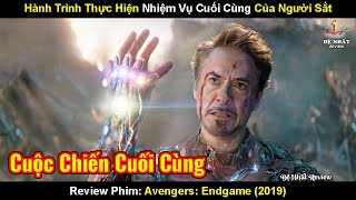 Hành Trình Thực Hiện Nhiệm Vụ Cuối Cùng Của Người Sắt | Review Phim: Avengers Endgame FULL