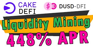 Cake Defi Liquidity Mining DUSD-DFI 448% APR! #cakedefi #defichain #passiveincome